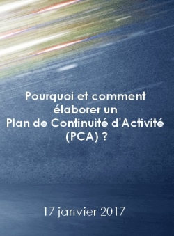 Pourquoi et comment laborer un Plan de Continuit d'Activit (PCA) ?