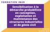 Formation  Sensibilisation  la dmarche probabiliste en conception, exploitation et maintenance des structures industrielles et de gnie civil 