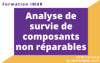 Formation  Analyse de survie de composants non rparables 